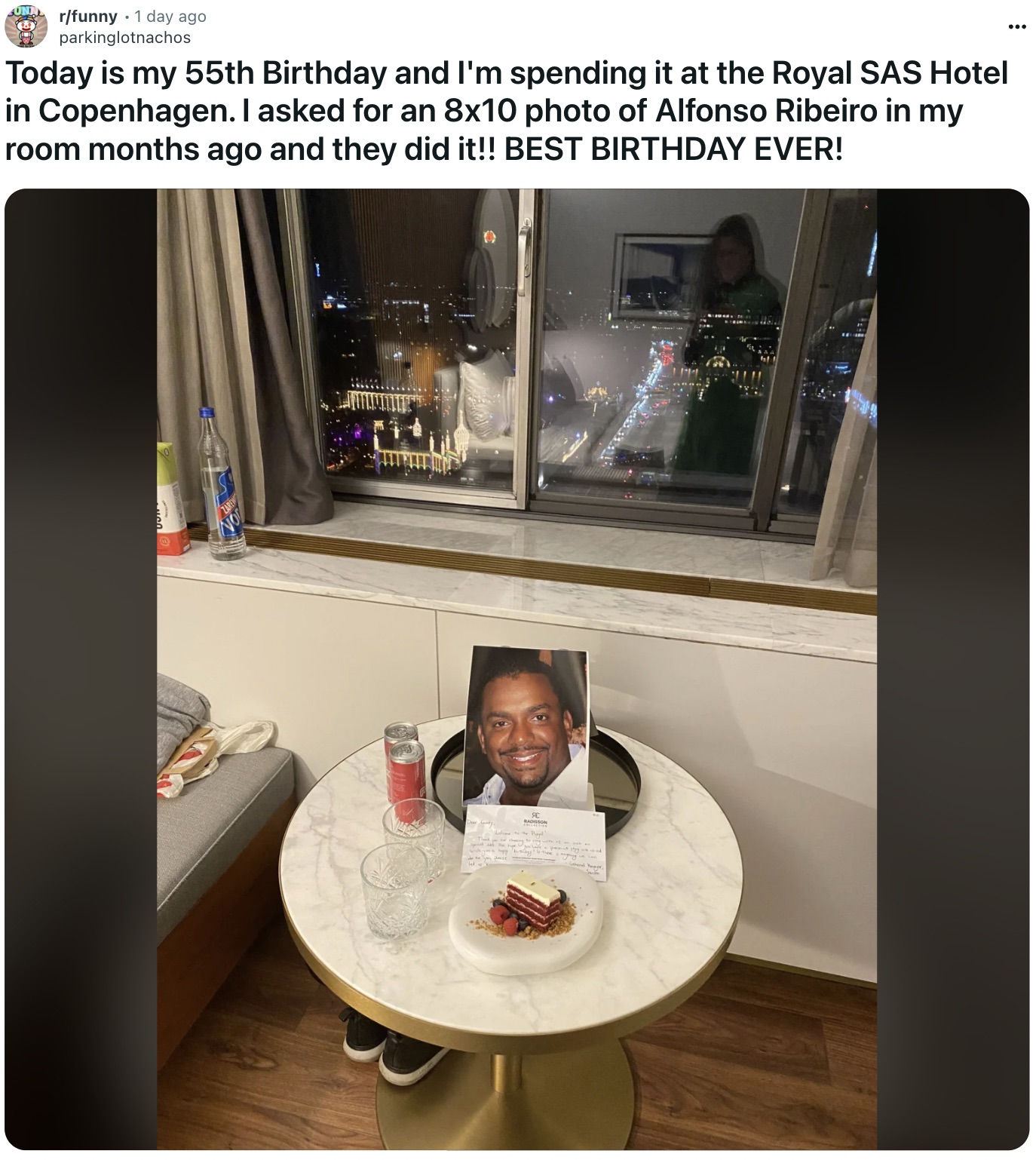 table - On rfunny 1 day ago parkinglotnachos Today is my 55th Birthday and I'm spending it at the Royal Sas Hotel in Copenhagen. I asked for an 8x10 photo of Alfonso Ribeiro in my room months ago and they did it!! Best Birthday Ever! B Radisson